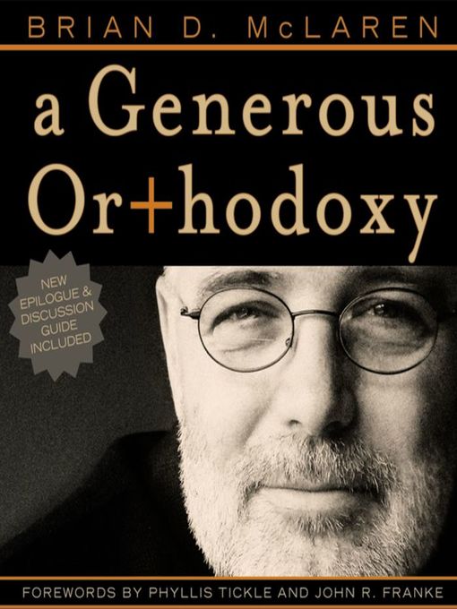 Title details for A Generous Orthodoxy by Brian D. McLaren - Wait list